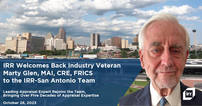 Renowned Commercial Real Estate Valuation Expert, Marty Glen,  Returns to Integra Realty Resources’ San Antonio, TX Office
